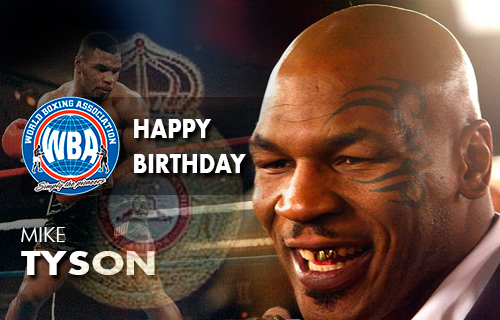 Happy Birthday To Mike Tyson – World Boxing Association
