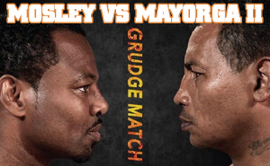 Grudge Match: Mosley vs. Mayorga II